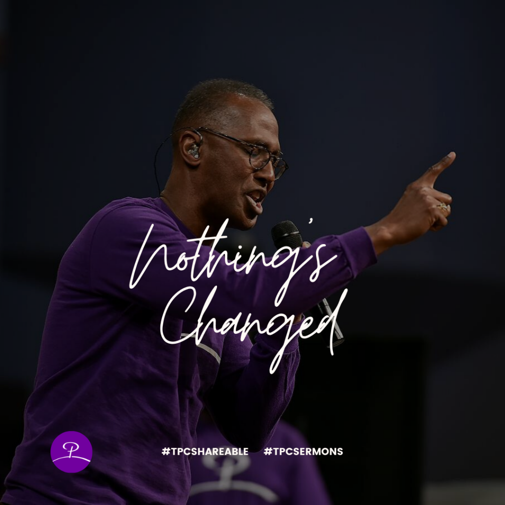 Nothing's Changed Sermon graphic